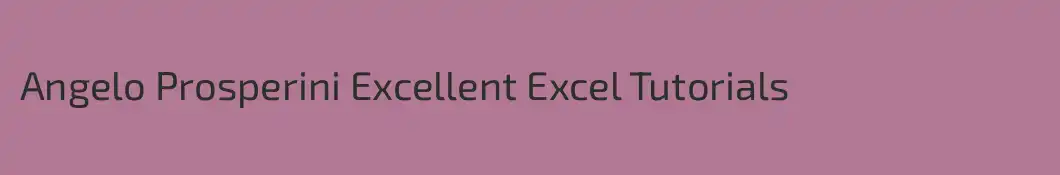 Angelo Prosperini Excellent Excel Tutorials